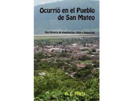 Livro Ocurri En El Pueblo De San Mateo: Una Historia De de A. E. Marta ( Inglês )
