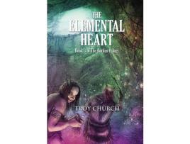 Livro The Elemental Heart: Book 3 The Burden Trilogy de Troy Church ( Inglês )