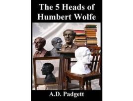 Livro The 5 Heads Of Humbert Wolfe de A.D. Padgett ( Inglês )