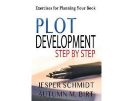 Livro Plot Development Step By  Step: Exercises For Planning Your Book de Jesper Schmidt ( Inglês )