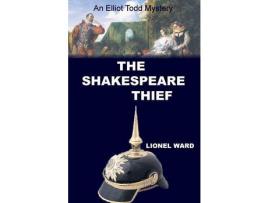 Livro The Shakespeare Thief: An Elliot Todd Mystery: An Elliot de Lionel Ward ( Inglês )