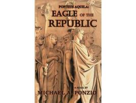 Livro Pontius Aquila: Eagle Of The Republic de Michael A. Ponzio ( Inglês )