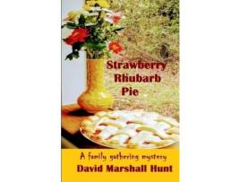 Livro Strawberry Rhubarb Pie: A Family Gathering Mystery de David Marshall Hunt ( Inglês )