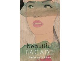 Livro Beautiful Facade de Kathryn S Rose ( Inglês )