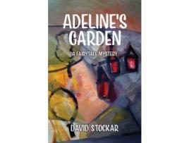 Livro Adeline'S Garden: A Fairytale Mystery de David Stockar ( Inglês )