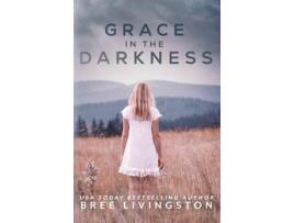 Livro Grace In The Darkness de Bree Livingston ( Inglês )