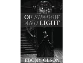 Livro Of Shadow And Light de Ebony Olson ( Inglês )