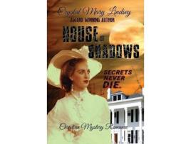 Livro House Of Shadows: Secrets Never Die de Crystal Mary Lindsey ( Inglês )