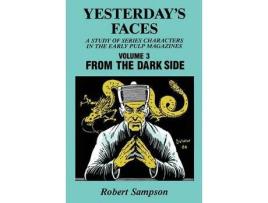 Livro Yesterday'S Faces, Volume 3: From The Dark Side de Robert Sampson ( Inglês )