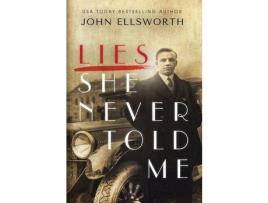 Livro Lies She Never Told Me de John Ellsworth ( Inglês )