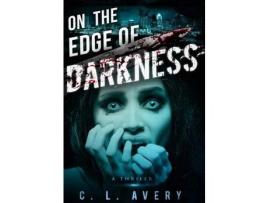 Livro On The Edge Of Darkness de C. L. Avery ( Inglês )