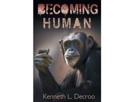 Livro Becoming Human de Kenneth Louis Decroo ( Inglês )