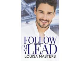 Livro Follow My Lead: A Joy Universe Novel de Louisa Masters ( Inglês )