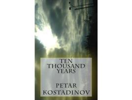 Livro Ten Thousand Years de Petar Kostadinov ( Inglês )