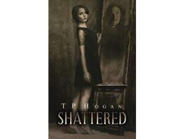 Livro Shattered de TP Hogan ( Inglês )