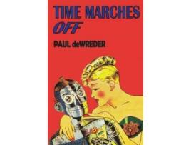 Livro Time Marches Off de Paul deWreder ( Inglês )