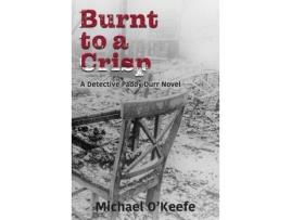 Livro Burnt To A Crisp-A Detective Paddy Durr Novel, Book 3 de Michael O'Keefe ( Inglês )