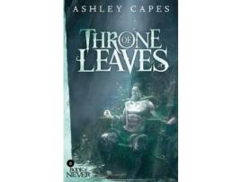 Livro Throne Of Leaves de Ashley Capes ( Inglês )