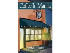 Livro Coffee In Manila de Patrick Higgins ( Inglês )