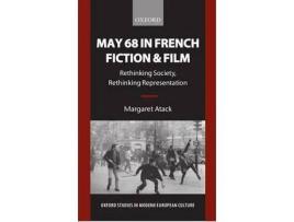 Livro May 68 In French Fiction And Film: Rethinking Society, Rethinking Representation de Margaret Atach ( Inglês )