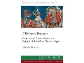 Livro L'Entree D'Espagne: Context And Authorship At The Origins Of The Italian Chivalric Epic de Claudia Boscolo ( Inglês )