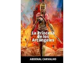 Livro La Princesa De Los Arcángeles: Romance De Ficción de Abdenal Carvalho ( Inglês )