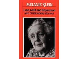 Livro Love, Guilt And Reparation: And Other Works 1921-1945 de Melanie Klein ( Inglês )