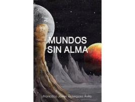 Livro Mundos Sin Alma de Francisco Javier Masegosa Ávila ( Inglês )