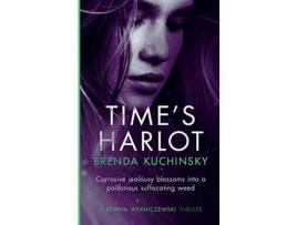 Livro Time'S Harlot: Corrosive Jealousy Blossoms Into A Poisonous Suffocating Weed de Brenda Kuchinsky ( Inglês )