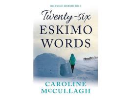 Livro Twenty-Six Eskimo Words de Caroline McCullagh ( Inglês )