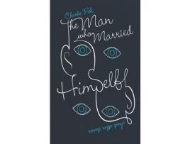 Livro The Man Who Married Himself: And Other Stories de Charlie Fish ( Inglês )