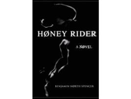 Livro Høney Rider : A Nøvel de Benjamin North Spencer ( Inglês )
