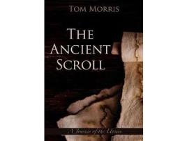 Livro The Ancient Scroll: A Journey Of Destiny de Tom Morris ( Inglês )