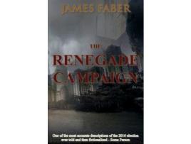 Livro The Renegade Campaign de James Faber ( Inglês )