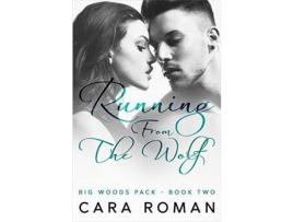 Livro Running From The Wolf: A Big Woods Pack Novel de Baying Hound's Dark Side ( Inglês )