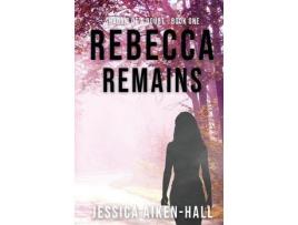 Livro Rebecca Remains de Jessica Aiken-Hall ( Inglês )