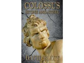 Livro Colossus: Stone And Steel de David Blixt ( Inglês )