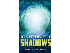 Livro Igniting The Shadows de Rebecca Jayne Heipel ( Inglês )