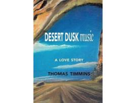 Livro Desert Dusk Music: A Love Story de Thomas Timmins ( Inglês )