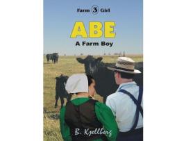 Livro Abe - A Farm Boy de Bill Kjellberg ( Inglês )