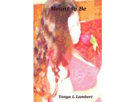 Livro Meant To Be de Tonya L. Lambert ( Inglês )