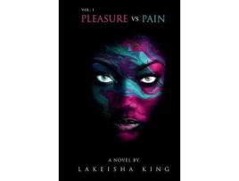 Livro Pleasure Vs Pain Vol. 1 de Lakeisha King ( Inglês )