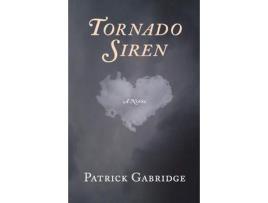 Livro Tornado Siren: A Love Story de Patrick Gabridge ( Inglês )