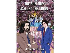 Livro The Sun They Called The Moon: Of Stars And Time de Joseph Persia ( Inglês )