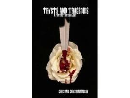 Livro Trysts And Tragedies: A Fantasy Anthology de Chris McCoy ( Inglês )