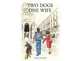 Livro Two Dogs, One Wife de Giorgio Allemano ( Inglês )