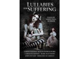 Livro Lullabies For Suffering: Tales Of Addiction Horror de Caroline Kepnes ( Inglês )