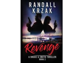 Livro Revenge: A Bruce And Smith Thriller Book 2 de Randall Krzak ( Inglês )