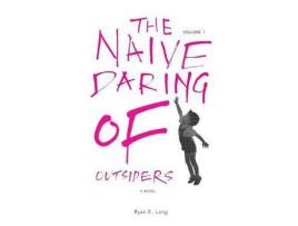 Livro The Naive Daring Of Outsiders de Ryan E. Long ( Inglês )