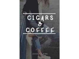 Livro Cigars &Amp; Coffee de Jodi Clark ( Inglês )
